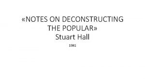Deconstructing the popular stuart hall summary