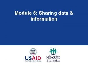 Module 5 Sharing data information Module 5 Learning