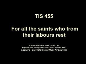 TIS 455 For all the saints who from