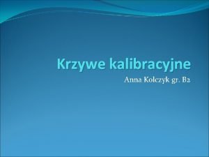 Krzywa kalibracyjna y=ax+b