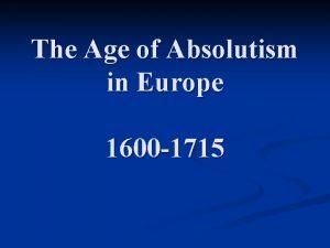 The Age of Absolutism in Europe 1600 1715