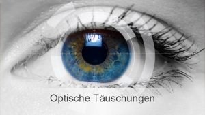 Optische Tuschungen 01 03 Wiederholung Nachbilder Anwendung Eure