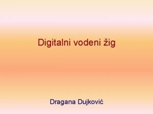 Digitalni vodeni ig Dragana Dujkovi Digitalni vodeni ig