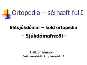 Ortopedia srhft full I Slitsjkdmar kld ortopedia Sjkdmafri