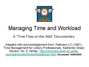 Managing Time and Workload A Time Fliesonthe Wall