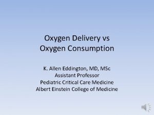 Oxygen Delivery vs Oxygen Consumption K Allen Eddington