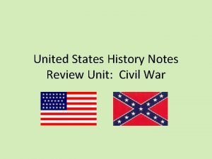 United States History Notes Review Unit Civil War