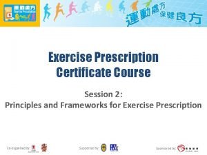 Exercise Prescription Certificate Course Session 2 Principles and