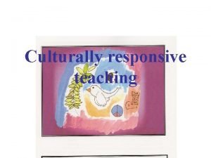 Culturally responsive teaching What do we Know What