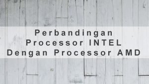 Perbandingan Processor INTEL Dengan Processor AMD k o
