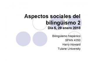 Aspectos sociales del bilingismo 2 Da 5 29