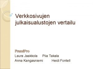 Verkkosivujen julkaisualustojen vertailu Frami Pro Laura Jaakkola Piia