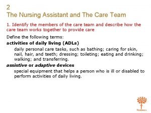 The nursing assistant and the care team