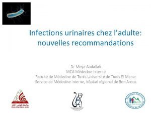 Infections urinaires chez ladulte nouvelles recommandations Dr Meya