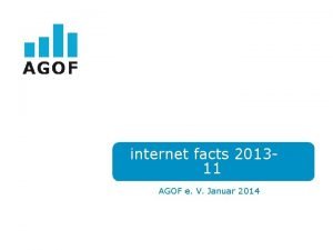 internet facts 201311 AGOF e V Januar 2014