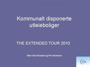 Kommunalt disponerte utleieboliger THE EXTENDED TOUR 2010 Med