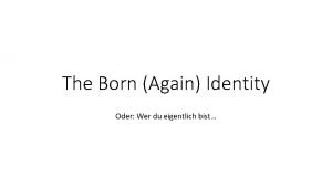 The Born Again Identity Oder Wer du eigentlich