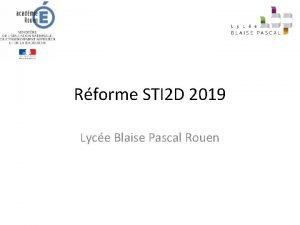 Rforme STI 2 D 2019 Lyce Blaise Pascal