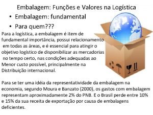 Embalagem Funes e Valores na Logstica Embalagem fundamental