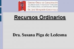 Recursos Ordinarios Dra Susana Piga de Ledesma RESOLUCIONES