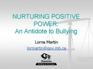 NURTURING POSITIVE POWER An Antidote to Bullying Lorna