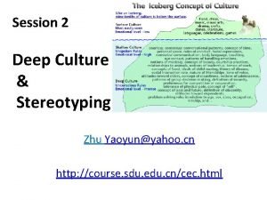 Session 2 Deep Culture Stereotyping Zhu Yaoyunyahoo cn