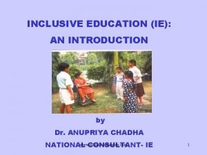 INCLUSIVE EDUCATION IE AN INTRODUCTION by Dr ANUPRIYA