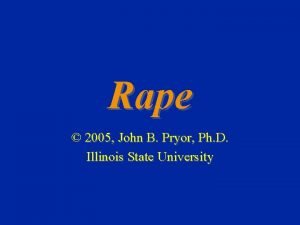 Rape 2005 John B Pryor Ph D Illinois