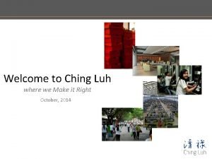 Welcome to Ching Luh where we Make it