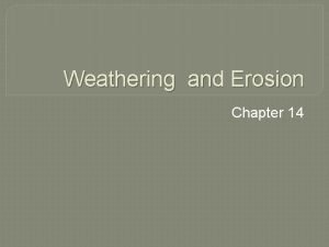 Chapter 14 weathering and erosion review answers Chapter 14 weathering and erosion review answers