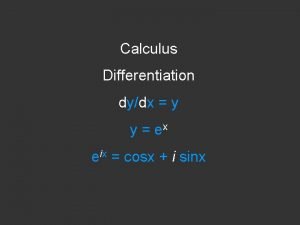 Calculus Differentiation dydx y y ex eix cosx