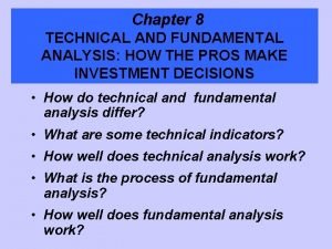 Chapter 8 TECHNICAL AND FUNDAMENTAL ANALYSIS HOW THE
