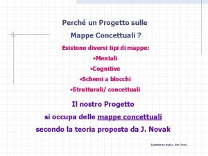 Perch un Progetto sulle Mappe Concettuali Esistono diversi