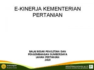 EKINERJA KEMENTERIAN PERTANIAN BALAI BESAR PENELITIAN DAN PENGEMBANGAN