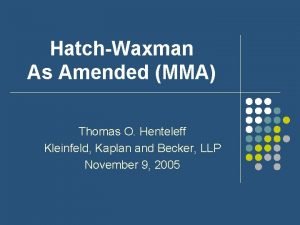 HatchWaxman As Amended MMA Thomas O Henteleff Kleinfeld