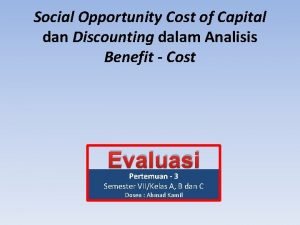 Social Opportunity Cost of Capital dan Discounting dalam