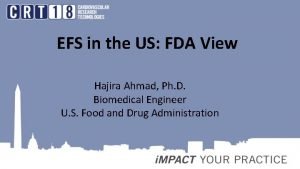 EFS in the US FDA View Hajira Ahmad