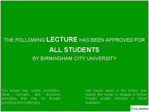 THE FOLLOWING LECTURE HAS BEEN APPROVED FOR ALL