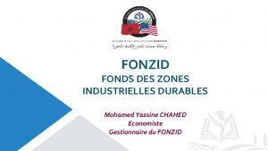 FONZID FONDS DES ZONES INDUSTRIELLES DURABLES Mohamed Yassine