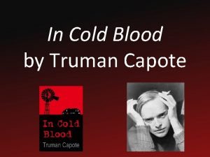 In Cold Blood by Truman Capote A True