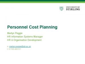 Personnel Cost Planning Martyn Peggie HR Information Systems
