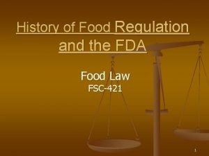 History of Food Regulation and the FDA Food