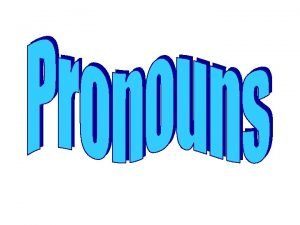 Types of pronoun