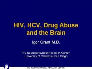 HIV HCV Drug Abuse and the Brain Igor