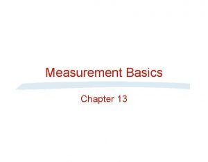 Measurement Basics Chapter 13 Measurement rules for assigning