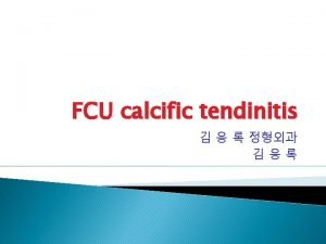 Fcu calcific tendinitis