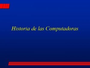 Historia de las Computadoras La Primera Computadora l