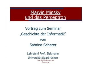 Marvin Minsky und das Perceptron Vortrag zum Seminar