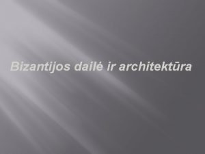 Bizantijos dail ir architektra Bizantijos Imperija 330 m