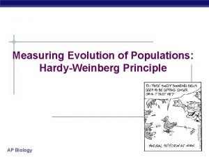 Measuring Evolution of Populations HardyWeinberg Principle AP Biology